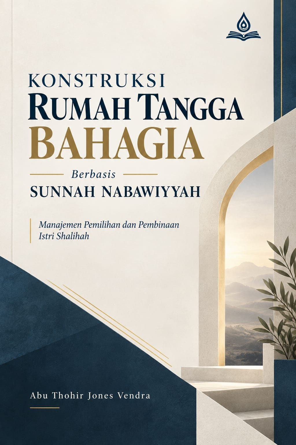 Cover KONSTRUKSI RUMAH TANGGA BAHAGIA Berbasis SUNNAH NABAWIYYAH